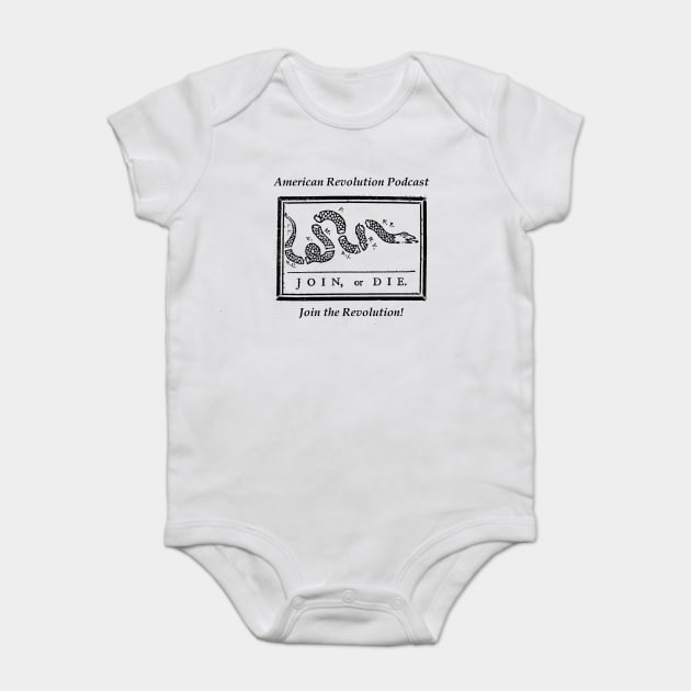 Join or Die! American Revolution Podcast Baby Bodysuit by American Revolution Podcast